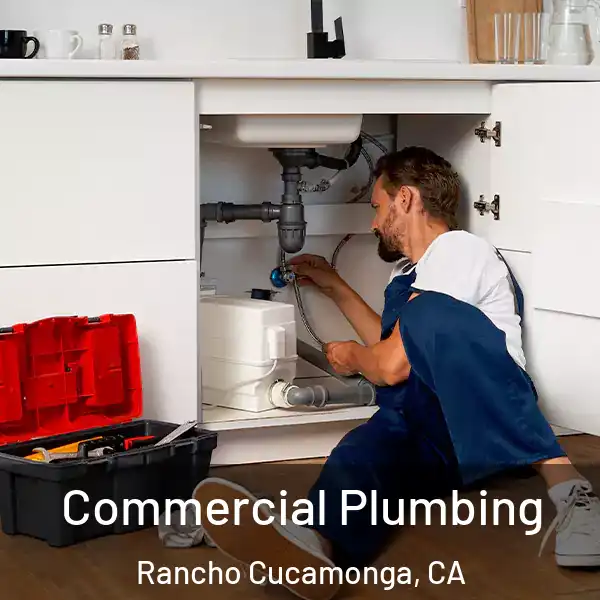  Commercial Plumbing Rancho Cucamonga, CA