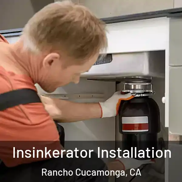  Insinkerator Installation Rancho Cucamonga, CA
