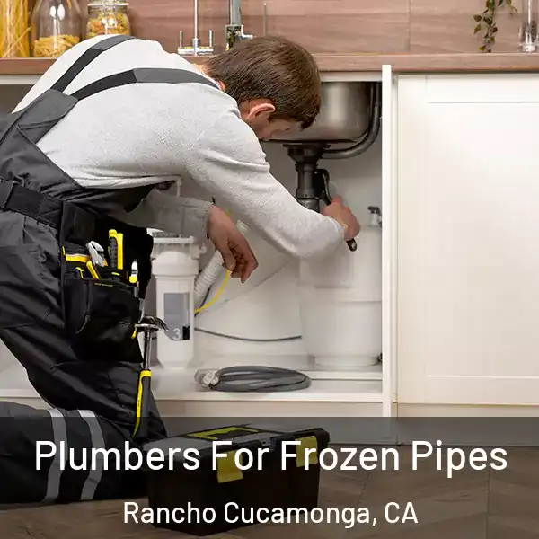  Plumbers For Frozen Pipes Rancho Cucamonga, CA