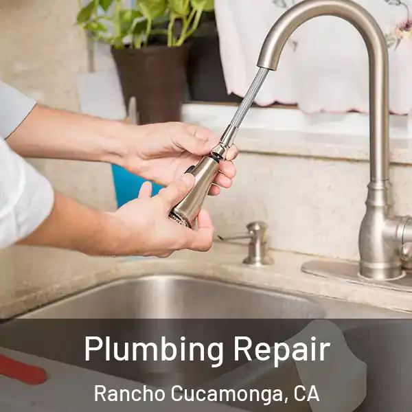  Plumbing Repair Rancho Cucamonga, CA