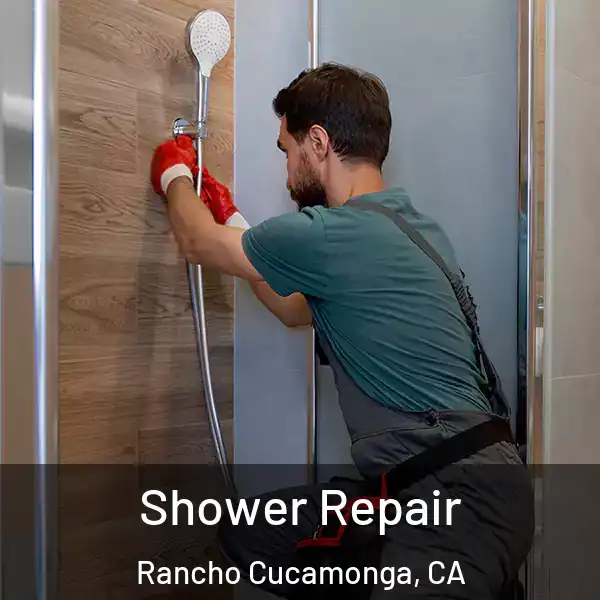  Shower Repair Rancho Cucamonga, CA