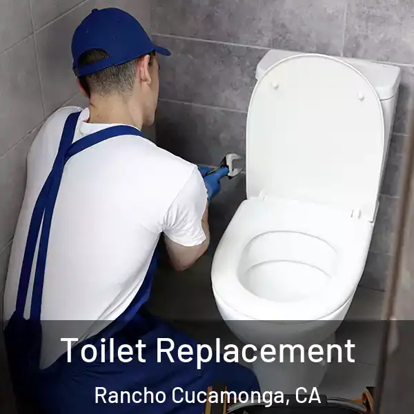  Toilet Replacement Rancho Cucamonga, CA