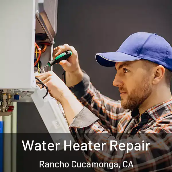  Water Heater Repair Rancho Cucamonga, CA